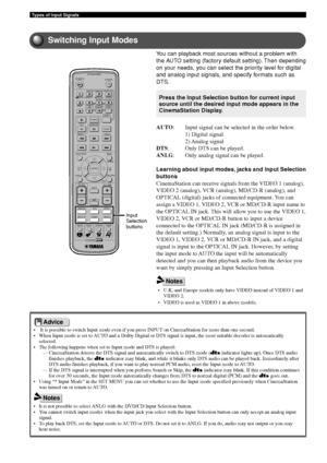 Page 82Types of Input Signals
78
Switching Input Modes
TV
CH
CINEMA
CH
POWERPOWER
AUDIO
/DTSSELECT
NIGHTSW
TV CHTV INPUTSLEEPPRESET PRESET
A  B  C  D  E
CENTERSURR
SHIFT
STEREO
MATRIX 6.1A-BREPEAT
ANGLESUBTITLE
DVR-S200 WB56620
ON SCREEN MENU
TESTRETURN
STATUS
TV VOL VOLUMEMUTE
AMP
DVD/CD
VCRVIDEO 1
VIDEO 2
TUNER
MD/CD-R
MOVIE MUSIC SPORTS GAME
SET MENU
ENTER
•  It is possible to switch Input mode even if you press INPUT on CinemaSt\
ation for more than one second.
• When Input mode is set to AUTO and a Dolby...