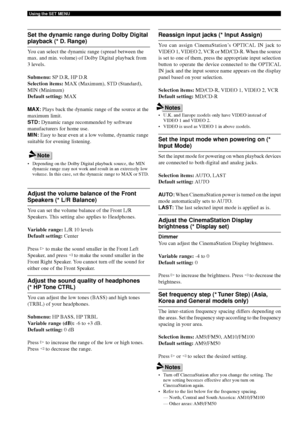 Page 9692
Using the SET MENU
Reassign input jacks (* Input Assign)
You can assign CinemaStation’s OPTICAL IN jack to
VIDEO 1, VIDEO 2, VCR or MD/CD-R. When the source
is set to one of them, press the appropriate input selection
button to operate the device connected to the OPTICAL
IN jack and the input source name appears on the display
panel based on your selection.
Selection items: MD/CD-R, VIDEO 1, VIDEO 2, VCR
Default setting:  MD/CD-R
• U.K. and Europe models only have VIDEO instead of
VIDEO 1 and VIDEO...