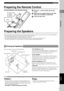 Page 11B asic
7
Preparation
Preparing the Remote Control
Put the batteries in the Remote Control.
Preparing the Speakers
The Front Speakers, Surround Speakers, Center Speaker and Subwoofer have\
 special roles based on the type of sound each produces.
• The Front Speakers produce front channel sound (stereo) and sound effects.
• The Surround Speakers produce surround sound and sound effects.
• The Center Speaker produces sound oriented toward the center of the scre\
en such as dialog or vocals.
• The Subwoofer...