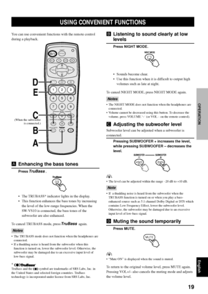 Page 2319
English
OPERATION
ÅEnhancing the bass tones
Press t.
•The TRUBASS* indicator lights in the display.
•This function enhances the bass tones by increasing
the level of the low-range frequencies. When the
SW-VS10 is connected, the bass tones of the
subwoofer are also enhanced.
To cancel TRUBASS mode, press t again.
Notes
•The TRUBASS mode does not function when the headphones are
connected.
•If a thudding noise is heard from the subwoofer when this
function is turned on, lower the subwoofer level....