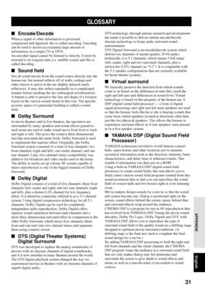 Page 3531
English APPENDIX
APPENDIX
Encode/Decode
When a signal or other information is processed,
compressed and digitized, this is called encoding. Encoding
can be used to record an extremely large amount of
information on a single CD or DVD.
An encoded signal cannot be listened to directly. It must be
returned to its original state (i.e. audible sound) and this is
called decoding.
Sound field
Not all sound travels from the sound source directly into the
human ear, but instead reflects off of walls,...
