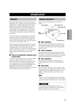 Page 139
English INTRODUCTION
PREPARATIONBASIC OPERA-
TIONADVANCED
OPERATIONADDITIONAL
INFORMATION
APPENDIX
SPEAKER SETUP
Speakers
This unit has been designed to provide the best sound-
field quality with a 5-speaker system, using main left and
right speakers, rear left and right speakers and a center
speaker. If you use different brands of speakers (with
different tonal qualities) in your system, the tone of a
moving human voice and other types of sound may not
shift smoothly. We recommend that you use...