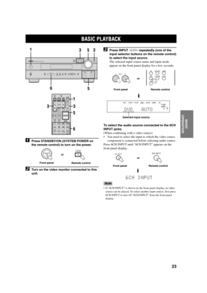 Page 2723
English INTRODUCTION
PREPARATIONBASIC
OPERATIONADVANCED
OPERATIONADDITIONAL
INFORMATION
APPENDIX
BASIC PLAYBACK
1Press STANDBY/ON (SYSTEM POWER on
the remote control) to turn on the power.
2Turn on the video monitor connected to this
unit.
3Press INPUT l / h repeatedly (one of the
input selector buttons on the remote control)
to select the input source.
The selected input source name and input mode
appear on the front panel display for a few seconds.
To select the audio source connected to the 6CH...