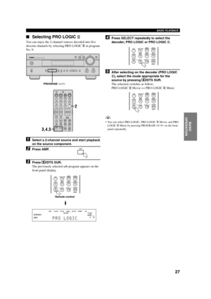 Page 3127
English INTRODUCTION
PREPARATIONBASIC
OPERATIONADVANCED
OPERATIONADDITIONAL
INFORMATION
APPENDIX
BASIC PLAYBACK
4Press SELECT repeatedly to select the
decoder; PRO LOGIC or PRO LOGIC 
.
5After selecting on the decoder (PRO LOGIC
), select the mode appropriate for the
source by pressing q/DTS SUR.
The selection switches as follow;
PRO LOGIC 
 Movie ↔ PRO LOGIC  Music
y
•You can select PRO LOGIC, PRO LOGIC  Movie, and PRO
LOGIC  Music by pressing PROGRAM l / h on the front
panel repeatedly.
Selecting...