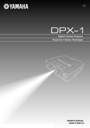 Page 1DPX–1
Digital Cinema Projector
Projecteur Cinema Numerique
UCA
OWNER’S MANUAL
MODE D’EMPLOI 