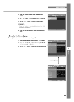 Page 4339
Menu
7
5. Press the + button to enter lower level selection
menus.
6.
Use h or g buttons to select [Subtitle Area] or [V Scroll].
7. Use the + or – buttons to select a suitable setting.
Memo
•Press h or g buttons to move to a different menu item within
the [Subtitle Zoom] menu.
8. Press the ESCAPE button to return to a higher level
menu.VIDEO
Image Signal Initial SetupMove Menu Window
Memory 1
ESC : Return
Subtitle AreaV Scroll0
0
Subtitle Zoom
Menu operations
Press the  button
1. From the menu...