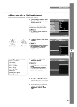 Page 3935
Menu
7
Menu operations
Menu operations 2 (with submenus)
Use the procedure below to adjust menu items that contain submenus.
1. Carry out steps 1 to 3 from “Menu
Operations 1” to select the menu
item you want to set.
The illustration at right depicts [Display
Language] in the [Initial] group selected.
Memo
•“” appears to the right of items that
contain a submenu.
Remote Control Main Unitor
Color System
VIDEO
INPUT A SignalINPUT A Sync TypeINPUT B SignalINPUT B Sync Type
Auto Power OffAuto Input...