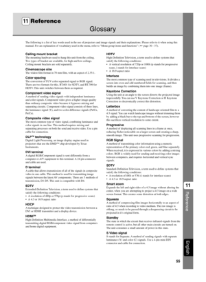 Page 5955
Reference
11
English
Glossary
The following is a list of key words used in the use of projectors and image signals and their explanations. Please refer to it when using this
manual. For an explanation of vocabulary used in the menu, refer to Menu group items and functions” (  ☞ page 30 - 37).
11Reference
Ceiling mount bracket
The mounting hardware used to hang this unit from the ceiling.
Tw o types of bracket are available, for high and low ceilings.
Ceiling mount brackets are sold separately....