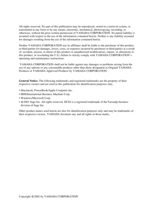 Page 67All rights reserved. No part of this publication may be reproduced, stored in a retrieval system, or 
transmitted in any form or by any means, electronic, mechanical, photocopying, recording, or 
otherwise, without the prior written permission of YAMAHA CORPORATION. No patent liability is 
assumed with respect to the use of the information contained herein. Neither is any liability assumed 
for damages resulting from the use of the information contained herein.
Neither YAMAHA CORPORATION nor its...