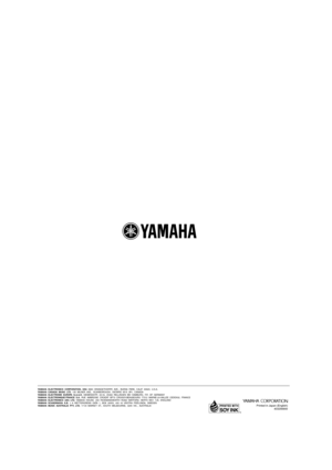 Page 68OWN
YAMAHA  ELECTRONICS  CORPORATION,  USA  6660  ORANGETHORPE  AVE.,  BUENA  PARK,  CALIF.  90620,  U.S.A.
YAMAHA  CANADA  MUSIC  LTD.  135  MILNER  AVE.,  SCARBOROUGH,  ONTARIO  M1S  3R1,  CANADA
YAMAHA  ELECTRONIK  EUROPA  G.m.b.H.  SIEMENSSTR.  22-34,  25462  RELLINGEN  BEI  HAMBURG,  F.R.  OF  GERMANY
YAMAHA  ELECTRONIQUE FRANCE  S.A.  RUE  AMBROISE  CROIZAT  BP70  CROISSY-BEAUBOURG  77312  MARNE-LA-VALLEE  CEDEX02,  FRANCE
YAMAHA  ELECTRONICS  (UK)  LTD.  YAMAHA  HOUSE,  200  RICKMANSWORTH  ROAD...