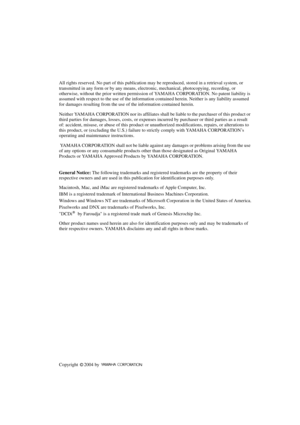 Page 72All rights reserved. No part of this publication may be reproduced, stored in a retrieval system, or 
transmitted in any form or by any means, electronic, mechanical, photocopying, recording, or 
otherwise, without the prior written permission of YAMAHA CORPORATION. No patent liability is 
assumed with respect to the use of the information contained herein. Neither is any liability assumed 
for damages resulting from the use of the information contained herein.
Neither YAMAHA CORPORATION nor its...