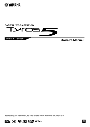 Page 1EN
Owner’s Manual
Before using the instrument, be sure to read “PRECAUTIONS” on pages 6–7.
DIGITAL WORKSTATION
Tyros5-76 Tyros5-61 