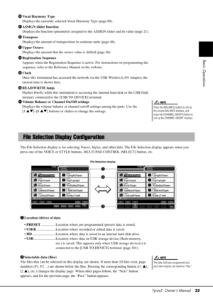 Page 25Tyros5  Owner’s Manual25
Basic Operations
!0Vocal Harmony Type
Displays the currently selected  Vocal Harmony Type (page 89).
!1 ASSIGN slider function
Displays the function (parameter) assigned to the ASSIGN slider and its value (page 21).
!2 Transpose
Displays the amount of transposition in semitone units (page 46).
!3 Upper Octave
Displays the amount that the octave value is shifted (page 46).
!4 Registration Sequence
Appears when the Registration Sequence is active. For instructions on programming...