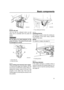 Page 28 
Basic components 
22 
EMU26360 
Power tilt unit 
This unit tilts the outboard motor up and
down and is controlled with the power tilt
switch.
CAUTION:
 
ECM00630  
Do not step on or exert pressure on the
power tilt motor. The power tilt unit could 
be damaged as a result. 
EMU26372 
Top cowling lock lever(s) (turn type) 
To remove the engine top cowling, turn the
lock lever(s) and lift off the cowling. When in-
stalling the cowling, check to be sure it fits
properly in the rubber seal. Then lock the...