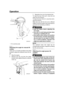 Page 45 
Operation 
39 
EMU27871 
Adjusting trim angle for manual tilt 
models 
There are 4 or 5 holes provided in the clamp
bracket to adjust the outboard motor trim an-
gle.
1. Stop the engine.
2. Remove the trim rod from the clamp
bracket while slightly tilting the outboard
motor up.3. Reposition the rod in the desired hole.
To raise the bow (“trim-out”), move the rod
away from the transom.
To lower the bow (“trim-in”), move the rod to-
ward the transom.
Make test runs with the trim set to different
angles...