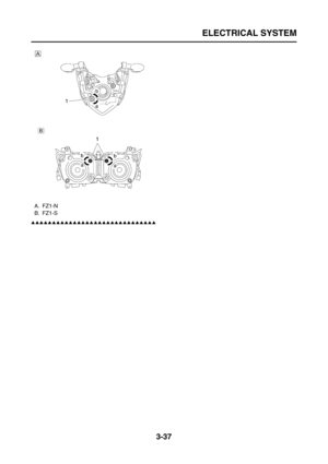 Page 122
ELECTRICAL SYSTEM
3-37
▲▲▲▲▲▲▲▲▲▲▲▲▲▲▲▲▲▲▲▲▲▲▲▲▲▲▲▲▲▲
A. FZ1-N
B. FZ1-S 