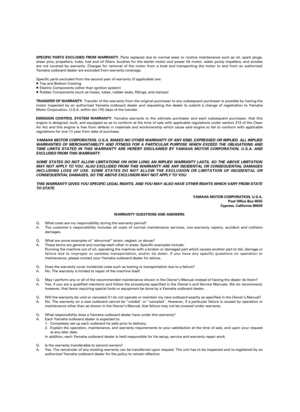 Page 119SPECIFIC PARTS EXCLUDED FROM WARRANTY.Parts replaced due to normal wear or routine maintenance such as oil, spark plugs,
shear pins, propellers, hubs, fuel and oil filters, brushes for the starter motor and power tilt motor, water pump impellers, and anodes
are not covered by warranty. Charges for removal of the motor from a boat and transporting the motor to and from an authorized
Yamaha outboard dealer are excluded from warranty coverage.
Specific parts excluded from the second year of warranty (if...