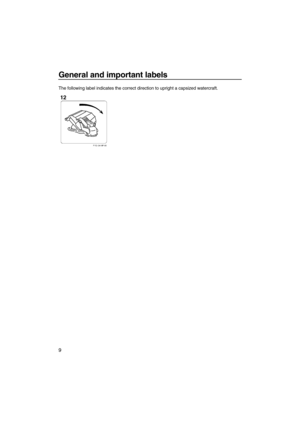 Page 14General and important labels
9
The following label indicates the correct direction to upright a capsized watercraft.
UF2M10E0.book  Page 9  Wednesday, July 14, 2010  5:02 PM 