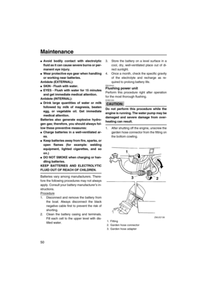 Page 56Maintenance
50
Avoid bodily contact with electrolytic
fluid as it can cause severe burns or per-
manent eye injury.
Wear protective eye gear when handling
or working near batteries.
Antidote (EXTERNAL):
SKIN - Flush with water.
EYES - Flush with water for 15 minutes
and get immediate medical attention.
Antidote (INTERNAL):
Drink large quantities of water or milk
followed by milk of magnesia, beaten
egg, or vegetable oil. Get immediate
medical attention.
Batteries also generate explosive hydro-
gen...