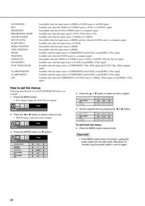 Page 2622
How to set the menus
Following describe how to set AUTO POWER OFF time as an 
example.
1. Press the MENU button.
 If no signal is input, the menu does not appear. 
2. Press the   or   button to select a menu to use.
 SETUP menu is selected in this example.
3. Press the ENTER button (or   button).4. Press the   or   button to select an item to adjust. 
5. Set the selected item by pressing the   or   button. 
To exit from the menu:
6. Press the MENU button several times.
Important
 If the MENU button...