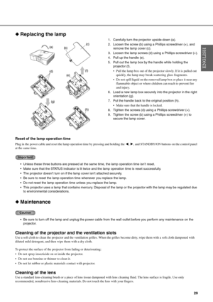 Page 3329
◆Replacing the lamp
1. Carefully turn the projector upside-down (a).
2. Loosen the screw (b) using a Phillips screwdriver (+), and 
remove the lamp cover (c).
3. Loosen the lamp screws (d) using a Phillips screwdriver (+).
4. Pull up the handle (e).
5. Pull out the lamp box by the handle while holding the  projector (f).
 Pull the lamp box out of the proj ector slowly. If it is pulled out 
quickly, the lamp may break  scattering glass fragments. 
 Do not spill liquid on the removed lamp box or place...