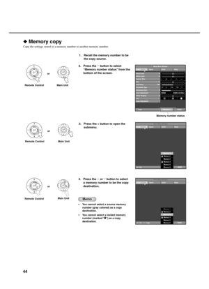 Page 4844
1. Recall the memory number to be
the copy source.
 Memory copy
Copy the settings stored in a memory number to another memory number.
OffLMLMHH
abcde
Memory 1VIDEO 0
0
0100
WRGB 4
+ : EnterImage Signal Initial SetupMove Menu Window
Black Level
White Level
Gamma Trim
Hue
Saturation
Sharpness Type
Sharpness Gain
Level Adjustment Iris Color Adjustment
White Peaking
0
6500K +
0.000uv-
2. Press the g button to select
“Memory number status” from the
bottom of the screen.
Remote Control Main Unitor
Memory...