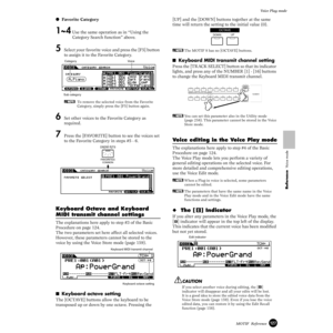 Page 127127MOTIF  Reference
Voice Play mode
Reference  Voice mode
●Favorite Category
1~4 Use the same operation as in “Using the 
Category Search function” above.
5Select your favorite voice and press the [F5] button 
to assign it to the Favorite Category. 
nTo remove the selected voice from the Favorite 
Category, simply press the [F5] button again.
6Set other voices to the Favorite Category as 
required. 
7Press the [FAVORITE] button to see the voices set 
to the Favorite Category in steps #5 - 6. 
Keyboard...