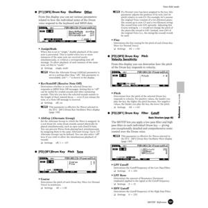 Page 151151MOTIF  Reference
Voice Edit mode
Reference  Voice mode
●[F1]-[SF5] Drum Key   Oscillator   Other
From this display you can set various parameters 
related to how the individual notes of the Drum 
voice respond to the keyboard and MIDI data.
•AssignMode
When this is set to “single,” double playback of the same 
note is prevented. This is useful when two or more 
instances of the same note are received nearly 
simultaneously, or without a corresponding note off 
message. To allow playback of each...
