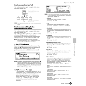 Page 163163MOTIF  Reference
Performance Play mode
Reference  Performance mode
Performance Part on/off
The explanations here apply to step #4 of the Basic 
Procedure on page 162.
nThis operation is available also in the Performance Edit 
mode. 
Performance editing in the 
Performance Play mode
The explanations here apply to step #5 of the Basic 
Procedure on page 162. 
The Performance Play mode lets you perform a variety 
of general editing operations on the selected 
performance.  For more detailed and...