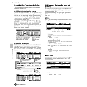 Page 190190MOTIF  Reference
Song Edit mode 
Reference  Song mode
Event Editing/Inserting/Deleting
The explanations here apply to step #3 of the Basic 
Procedure on page 189. 
■ Editing/Deleting Existing Events
To edit data in the Event List, use the up/down cursor 
buttons to highlight the speciﬁc event you want to edit, 
and use the left/right cursor buttons to highlight the 
data type or parameter to be edited.  Then, change the 
value as needed by using the [INC/YES] and [DEC/
NO] buttons or the data dial....