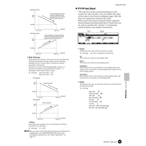 Page 197197MOTIF  Reference
Song Job mode
Reference  Song mode
• Roll Velocity
Determines the velocity of the notes in the roll. Both the 
starting and ending velocity values can be speciﬁed, 
making it easy to create rolls in which the velocity 
increases or decreases.
This lets you create rolls that gradually increase or 
decrease in volume (crescendo/decrescendo) — a 
technique often used in dance music.
❏Settings Start Velo 001~127
End Velo  001~127
• Note
Determines the speciﬁc note (or instrument in Drum...