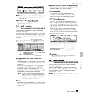 Page 219219MOTIF  Reference
Pattern Play mode
Reference  Pattern mode
nThe Phrase Voice embedded in the Pattern phrase can be 
speciﬁed from the Voice display in the Pattern Record 
mode (page 223). 
● [F6] Pattern Play  Chain Play/Edit
Explained later. See below. 
[F4] Patch Function
Basic Structure (page 52) · Quick Start Guide (page 105)
The explanations here apply to step #5 of the Basic 
Procedure on page 217. 
In the following display, you can assign a Preset phrase 
or a User phrase (recorded in the...