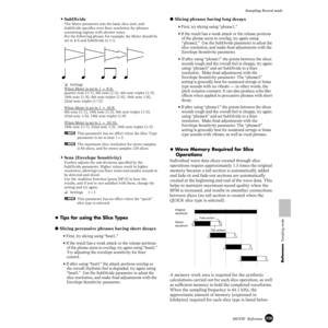 Page 239239MOTIF  Reference
Sampling Record mode
Reference  Sampling mode
• SubDivide
The Meter parameter sets the basic slice unit, and 
SubDivide speciﬁes even ﬁner resolution for phrases 
containing regions with shorter notes.
For the following phrase, for example, the Meter should be 
set to 4/4 and SubDivide to 1/2.
❏Settings
When Meter is set to 1 ~ 8/4: 
quarter note (1/1), 8th note (1/2), 4th note triplet (1/3), 
16th note (1/4), 8th note triplet (1/6), 16th note 1/8), 
32nd note triplet (1/12)
When...