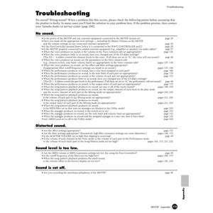 Page 279279MOTIF  AppendixTroubleshooting
Appendix
Troubleshooting
No sound? Wrong sound? When a problem like this occurs, please check the following points before assuming that 
the product is faulty. In many cases you’ll ﬁnd the solution to your problem here. If the problem persists, then contact 
your Yamaha dealer or service center (page 299).
No sound.
• Is the power of the MOTIF and any external equipment connected to the MOTIF turned on? page 29
• Have you made all the appropriate level settings —...