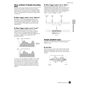 Page 6161MOTIF  Basic Structure
Main functions
Basic Structure
Three methods of Sample Recording 
Start
You can start sample recording with one of three 
methods.  This section covers the Sample Recording 
Start methods corresponding to the available Trigger 
modes.  For information on setting the Trigger mode, 
see page 237.
■When Trigger mode is set to “Manual”: 
Regardless of the selected mode, sampling starts 
soon after you press the[F6] (REC)  button in the 
Sampling Setup display (page 236).  Sampling...