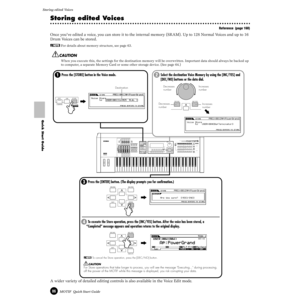 Page 8686MOTIF  Quick Start Guide
Storing edited Voices 
Quick Start Guide
Storing edited Voices
Reference  (page 160)
Once you’ve edited a voice, you can store it to the internal memory (SRAM). Up to 128 Normal Voices and up to 16 
Drum Voices can be stored. 
nFor details about memory structure, see page 63. 
When you execute this, the settings for the destination memory will be overwritten. Important data should always be backed up 
to computer, a separate Memory Card or some other storage device. (See page...