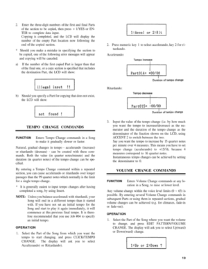 Page 232. Enter  the three-digit  numbers of the  first  and final Parts
o f the  sectio n to be  copied , then  press  + 1/YES  or EN-
TER  to complete  data input.
Copying  is completed,  and the LCD  will displa y the
number  of the  empty Part location  now following the
end  of the  copied  section .
*  Should  you make  a mistake  in specifying  the sectio n to
b e copied,  one of the  following  error message s will  appear
and  copying will  be canceled .
a ) I f the  number  of the  first  copie d Part...