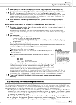 Page 117Style Creator (Digital Recording)
Reference
117TYROS Owner’s Manual115
2Press the STYLE CONTROL [START/STOP] button to start recording of the Rhythm part. 
You can hear the selected style in a playback loop as you record. Turn the playback parts on/off as desired.
3Overdub drum/percussion instruments to the part by playing the appropriate keys.
You can also delete certain percussion sounds while recording. While holding the [RHY CLEAR] LCD but-
ton, press the key on the keyboard corresponding to the...
