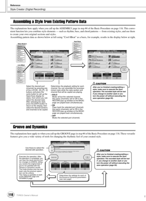 Page 118Style Creator (Digital Recording)
Reference
118TYROS Owner’s Manual116
Assembling a Style from Existing Pattern Data
The explanations here apply when you call up the ASSEMBLY page in step #4 of the Basic Procedure on page 116. This conve-
nient function lets you combine style elements — such as rhythm, bass, and chord patterns — from existing styles, and use them 
to create your own original sections and styles.
Assembling pattern data as shown below at left using “Cool 8Beat” as a basis, for example,...