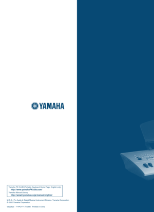 Page 176M.D.G., Pro Audio & Digital Musical Instrument Division, Yamaha Corporat\
ion
© 2002 Yamaha Corporation
V922620   ???PO???.?-02B0   Printed in China
Yamaha PK CLUB (Portable Keyboard Home Page, English only) 
http://www.yamahaPKclub.com/
Yamaha Manual Library
http://www2.yamaha.co.jp/manual/english/ 