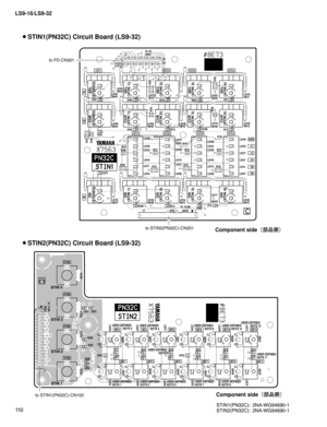 Page 110LS9-16/LS9-32
11 0
 STIN1(PN32C) Circuit Board (LS9-32)
STIN1(PN32C): 2NA-WG94690-1
STIN2(PN32C): 2NA-WG94690-1  
Component side
¢
æ
¼£
 STIN2(PN32C) Circuit Board (LS9-32)
to STIN1(PN32C)-CN102
STIN 4
STIN 3
STIN 2
STIN 1
USER DEFINED 
KEYS 2
USER DEFINED 
KEYS 1USER DEFINED 
KEYS 4
USER DEFINED 
KEYS 3USER DEFINED 
KEYS 8
USER DEFINED 
KEYS 7USER DEFINED 
KEYS 10
USER DEFINED 
KEYS 9USER DEFINED 
KEYS 12
USER DEFINED 
KEYS 11 USER DEFINED 
KEYS 6
USER DEFINED 
KEYS 5
to FD-CN301
to...