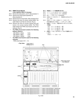 Page 3535 LS9-16/LS9-32
[22I]:   Bind Head Tapping Screw-B
¢#» Ä´#*/%£3.0X8 MFZN2B3 IT (WE997400)
[32B]: Bind Head Tapping Screw-B
¢#» Ä´#*/%£3.0X8 MFZN2B3 (WE774400)
[42B]: Bind Head Tapping Screw-B
¢#» Ä´#*/%£3.0X8 MFZN2B3 (WE774400)
[52B]: Bind Head Tapping Screw-B
¢#» Ä´#*/%£3.0X8 MFZN2B3 (WE774400)
[62B]: Bind Head Tapping Screw-B
¢#» Ä´#*/%£3.0X8 MFZN2B3 (WE774400)
Fig. 9
¢
$£
STIN2
STIN1[32B]
[42B]
[62B]
[52B]
PNIN
Cable holder A
¢
¢{Úé £
PNIN angle bracket...