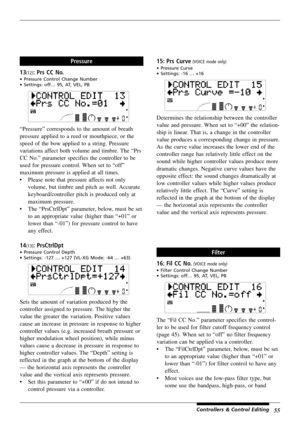 Page 5955
Pressure
13
(12): Prs CC No.
•Pressure Control Change Number
•Settings: off… 95, AT, VEL, PB
“Pressure” corresponds to the amount of breath
pressure applied to a reed or mouthpiece, or the
speed of the bow applied to a string. Pressure
variations affect both volume and timbre. The “Prs
CC No.” parameter specifies the controller to be
used for pressure control. When set to “off”
maximum pressure is applied at all times.
• Please note that pressure affects not only
volume, but timbre and pitch as well....