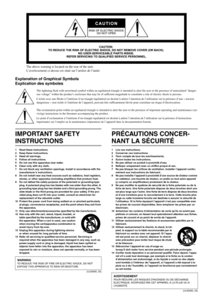 Page 2The above warning is located on the rear of the unit.
L’avertissement ci-dessus est situé sur l’arrière de l’unité.
Explanation of Graphical Symbols
Explication des symboles
The lightning flash with arrowhead symbol within an equilateral triangle is intended to alert the us er to the presence of unins ulated “danger-
ous voltage” within the product’s enclosure  that may be of sufficient magnitude to constitute a risk of electric shock to persons.
L’éclair avec une flèche à l’intérieur d’un triangle...