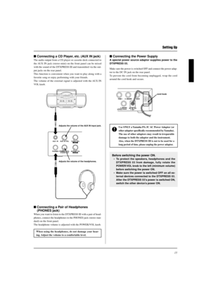 Page 1515
■ Connecting a CD Player, etc. (AUX IN jack)
The audio output from a CD player or cassette deck connected to
the AUX IN jack (stereo mini) on the front panel can be mixed
with the sound of the DTXPRESS III and transmitted via the out-
put jacks on the rear panel.
This function is convenient when you want to play along with a
favorite song or enjoy performing with your friends.
The volume of the external signal is adjusted with the AUX IN
VOL knob.
■ Connecting the Power Supply
A special power source...