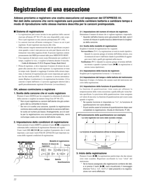 Page 15022
Adesso proviamo a registrare una vostra esecuzione col sequencer del DTXPRESS III.
Nei dati della canzone che verrà registrata sarà possibile cambiare batteria e cambiare tempo e
modo di riproduzione nello stessa maniera descritta per le canzoni preimpostate.
2-1. Impostazione del numero di misure da registrare.
Determinare il numero di misure che si vogliono registrare e impostarlo.
* Quando nellaltra traccia sono già presenti dei dati, sarà il
numero di misure in quella traccia a determinare la...