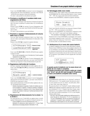 Page 15325
Usare i tasti [SEL] per spostare il cursore lampeggiante
sulla posizione del valore di decadimento, e poi usare i tasti [VALUE
–]/[VALUE+] per impostare lentità del decadimento.
Un valore + (più) produrrà un decadimento più rapido.
6. Proviamo a modificare il carattere della voce
(regolazione del filtro).
Usando la stessa schermata si può impostare la frequenza di taglio del
filtro. Proviamo a modificare il carattere della voce (la brillantezza
della voce).
Premere il tasto [SEL>] per spostare il...