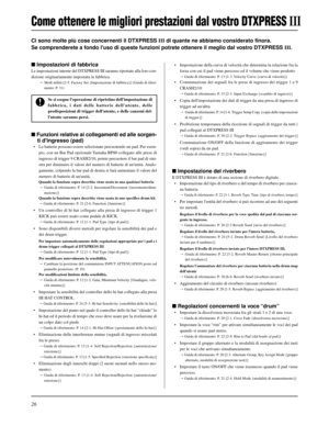 Page 15426
Ci sono molte più cose concernenti il DTXPRESS III di quante ne abbiamo considerato finora.
Se comprenderete a fondo luso di queste funzioni potrete ottenere il meglio dal vostro DTXPRESS III.
• Impostazione della curva di velocità che determina la relazione fra la
forza con cui il pad viene percosso ed il volume che viene prodotto
m Guida di riferimento: P. 13 [1-3. Velocity Curve {curva di velocità}]
• Commutazione dei segnali fra le prese di ingresso dei trigger 1 e 9
CRASH2/10
m Guida di...