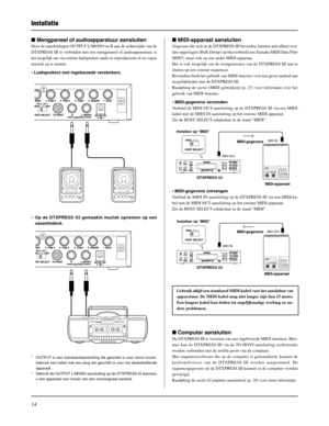 Page 17414
 Mengpaneel of audioapparatuur aansluiten
Door de aansluitingen OUTPUT L/MONO en R aan de achterzijde van de
DTXPRESS III te verbinden met een mengpaneel of audioapparatuur, is
het mogelijk om via externe luidsprekers audio te reproduceren of uw eigen
muziek op te nemen.
• Luidsprekers met ingebouwde versterkers.
* OUTPUT is een standaardaansluiting die geschikt is voor mono-invoer.
Gebruik een kabel met een plug die geschikt is voor het desbetreffende
apparaat.
* Gebruik de OUTPUT L/MONO-aansluiting...