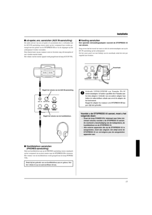 Page 17515
■ cd-speler, enz. aansluiten (AUX IN-aansluiting)
De audio-uitvoer van een cd-speler of cassettedeck die is verbonden met
de AUX IN-aansluiting (stereo mini) op het voorpaneel kan worden ge-
mengd met het geluid van de DTXPRESS III en via de uitgangen op het
achterpaneel worden verzonden.
Deze functie komt van pas wanneer u met uw favoriete song wilt meespelen of
met vrienden muziek maakt.
Het volume van het externe signaal wordt geregeld met de knop AUX IN VOL
.
■ Voeding aansluiten
Een speciale...